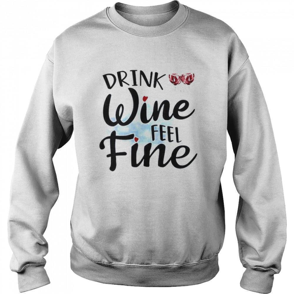 Drink Wine Feel Fine Funny Quote Retro Streetwear Party Gift Sweatshirt